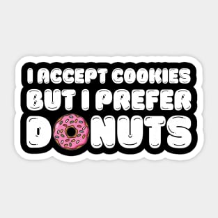 I accept cookies but I prefer donuts Sticker